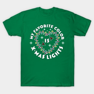 My Favorite Color Is Christmas Lights - Colorful Xmas Lights T-Shirt